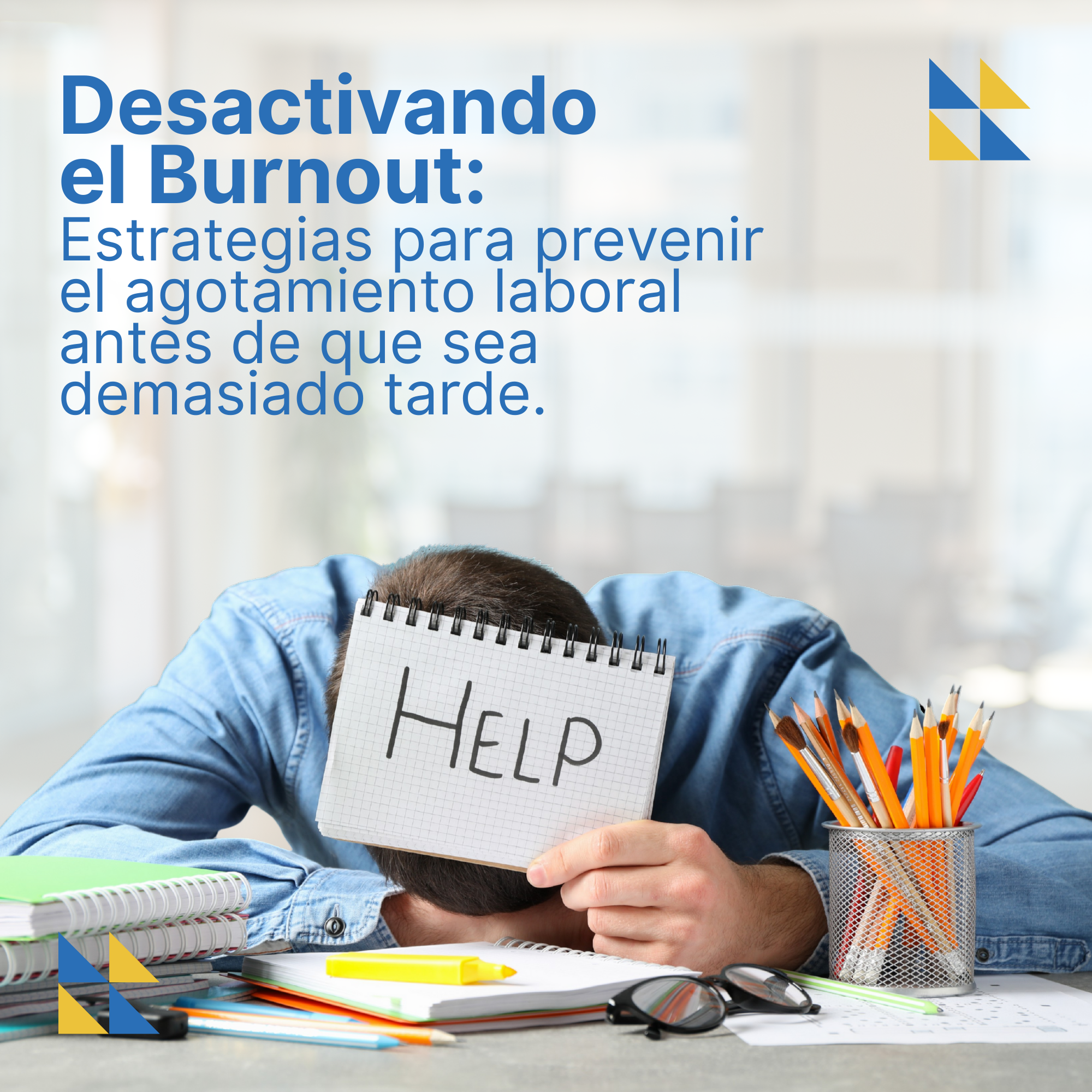 Desactivando el Burnout: Estrategias para prevenir el agotamiento laboral antes de que sea demasiado tarde 